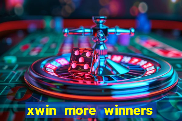 xwin more winners more fun